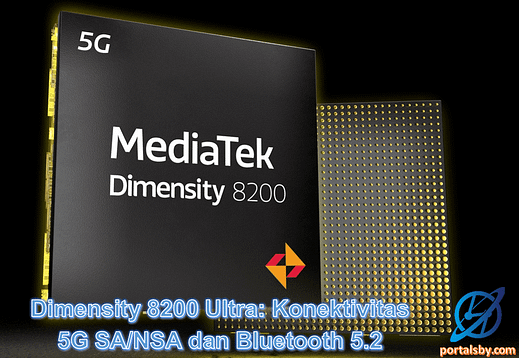 Dimensity 8200 Ultra: Konektivitas 5G SA/NSA dan Bluetooth 5.2 Terhubung dengan Cepat dan Stabil
